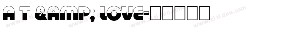A T & Love字体转换